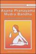Asana Pranayama Mudra Bandha. Ediz. illustrata